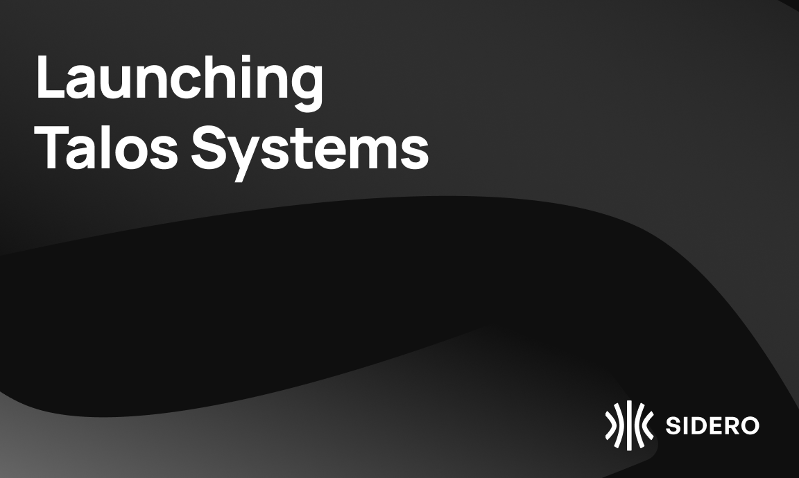 Launching Talos Systems