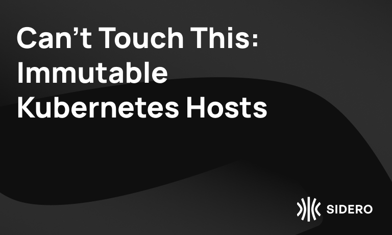 can_t_touch_this_immutable_kubernetes_hosts