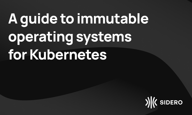 a_guide_to_immutable_operating_systems_for_kubernetes