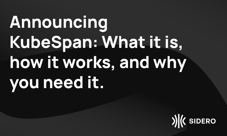 announcing_kubespan_what_it_is_how_it_works_and_why_you_need_it_